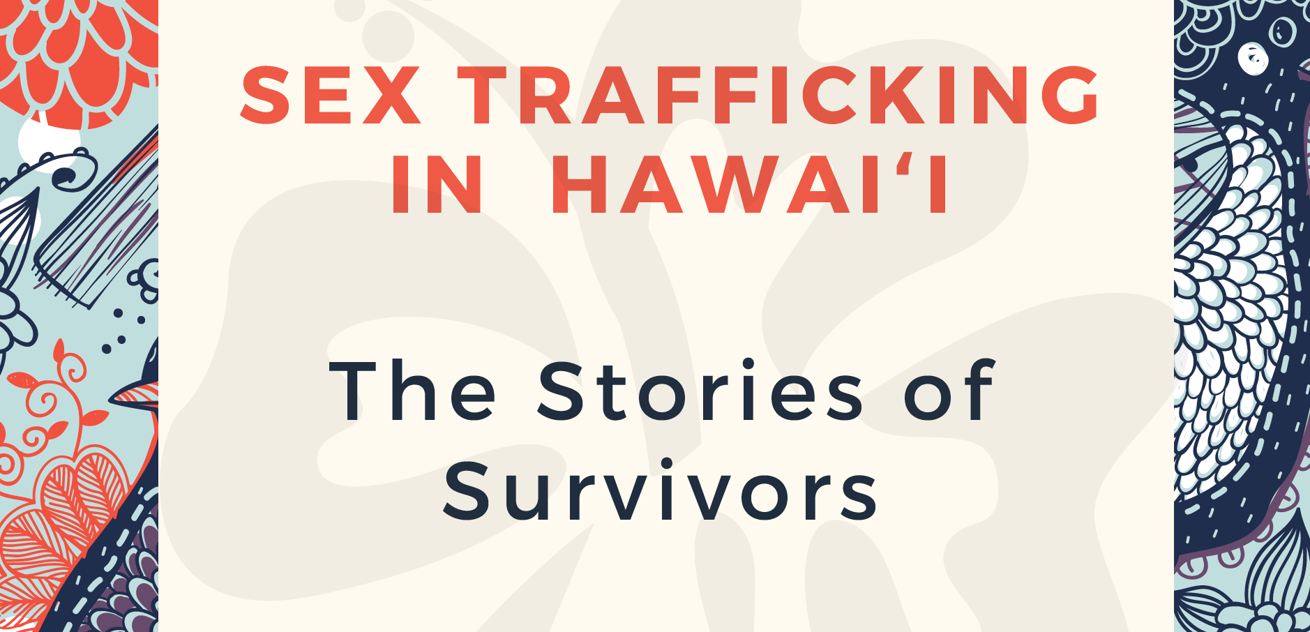 Sex Trafficking In Hawaiʻi The Stories Of Survivors Hoʻōla Nā Pua